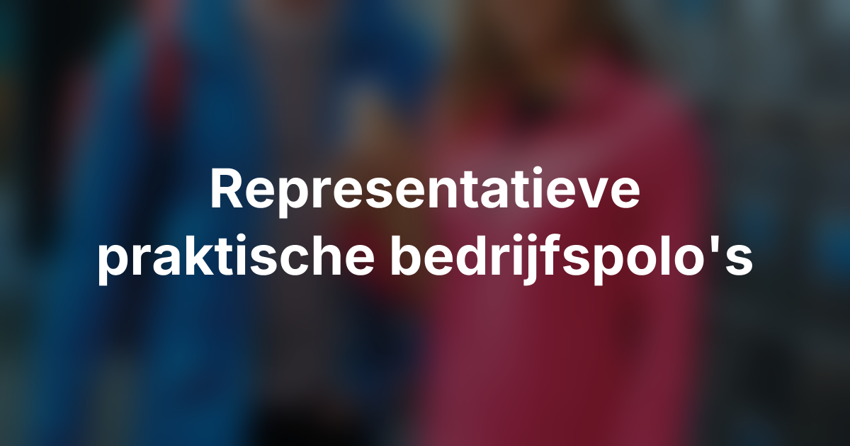 Polo's als bedrijfskleding: representatief en praktisch combineren